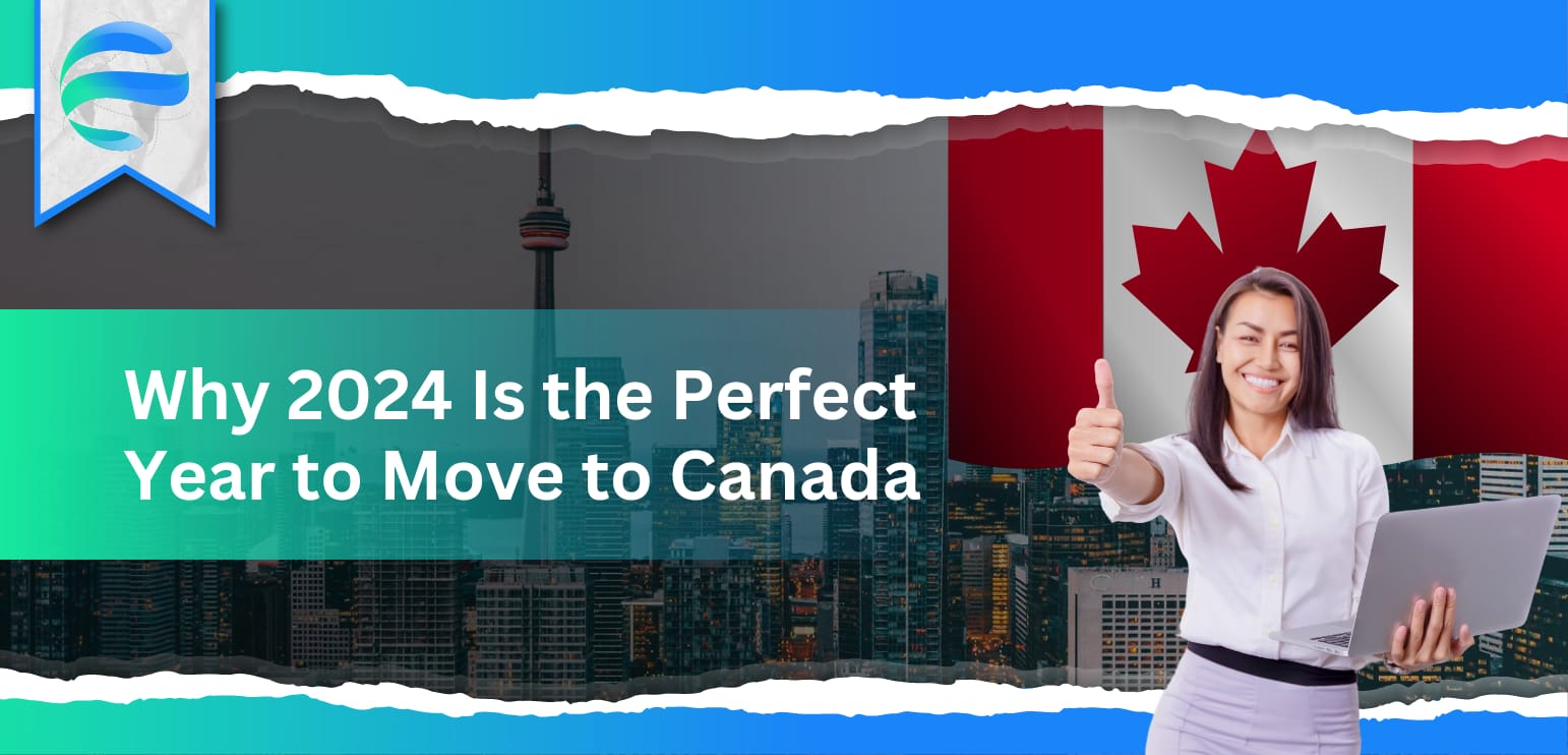 Why 2024 Is the Perfect Year to Move to Canada?